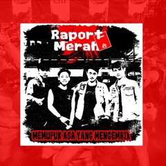 RAPORT MERAH - Memupuk Asa Yang Mengembik