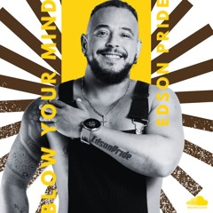 Blow Your Mind - Edson Pride Set Mix
