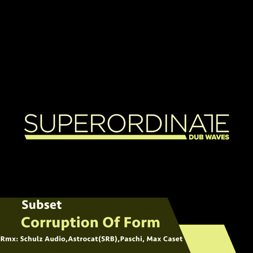 Corruption of Form (Schulz Audio Rmx) [Superordinate Dub Waves]