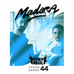 Chasse Gardée #44 MADORA - Techno