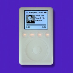 Just The Two Of Us (Autograf Remix)