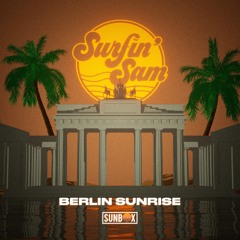 Surfin' Sam - Berlin Sunrise