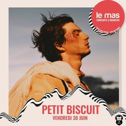 Warm Up Concert Petit Biscuit @Le Mas des Escaravatiers