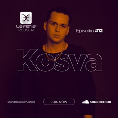 La Feria Podcast - Episodio #013 Kosva