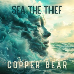 Sea the Thief - Copper Bear