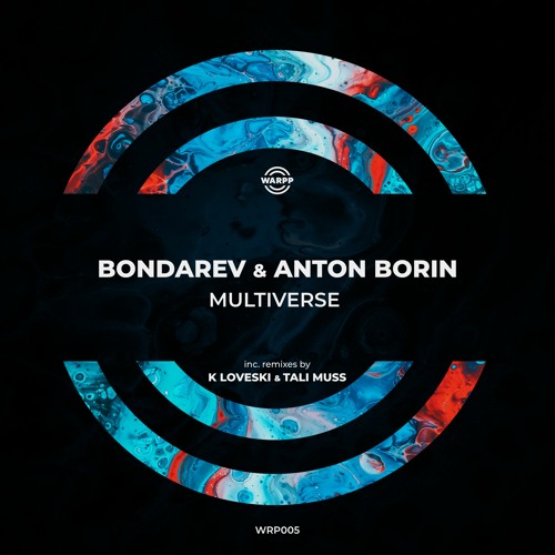 Bondarev & Anton Borin (RU)- Multiverse (K Loveski Remix)
