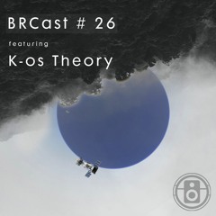 BRCast # 26 K-os Theory