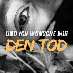 Und Ich Wünsche Mir Den Tod (Official)