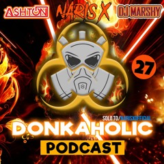 Donkaholic Podcast 27 - Naris X - Marshy - Ashton