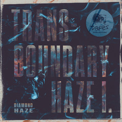 Diamond Haze - Transboundary Haze I  (Error 401 / Grema / Mahkina Remixes) [CLIPS]