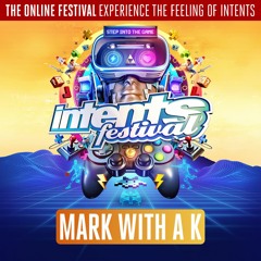 Intents Festival 2020 | Liveset Mark With a K FT. MC Chucky