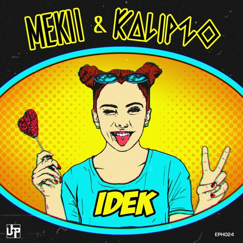 MEKII & Kalipzo - IDEK