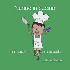 [Ebook] ✨ Nanno in cucina: una marachella piccola piccola (Le avventure di Nanno) (Italian Edition