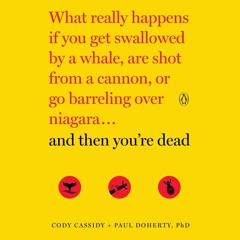 ✔PDF⚡️ And Then You're Dead: What Really Happens If You Get Swallowed by a