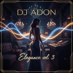 Elegance Vol. 3 (( DJ ADON ))