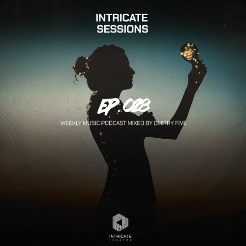 Five - Intricate Sessions Podcast #028