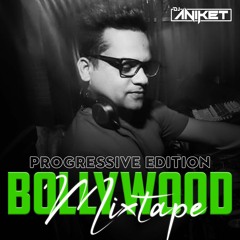 BOLLYWOOD MIXTAPE (PROGRESSIVE EDITION ) - DJ ANIKET CHARI