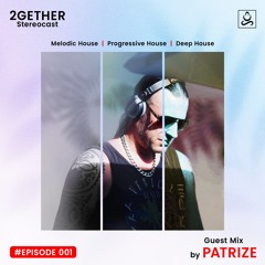 2GETHER Stereocast 001 - PatriZe