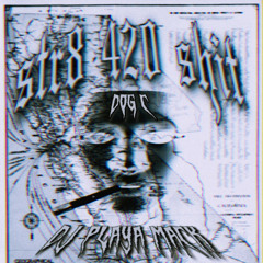 STR8 420 SHIT EP (PROD. DJ PLAYA MACK)