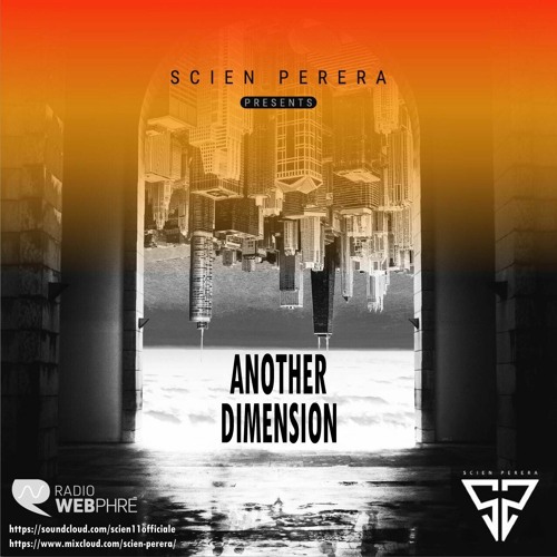 SCIEN PERERA Presents ANOTHER DIMENSION Episode#041 ON RADIO WEBPHRE [22.03.2020]