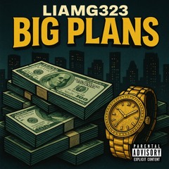 BIG PLANS (racks up)