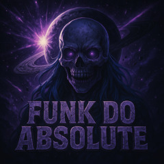 FUNK DO ABSOLUTE (SLOWED)