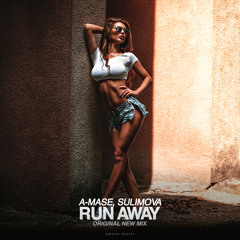 A-Mase, Sulimova - Run Away (Original New Mix) [Refresh Sound!]