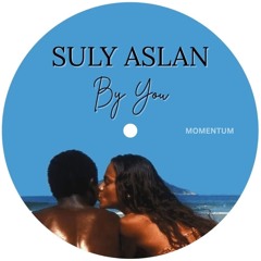 Suly Aslan - By You