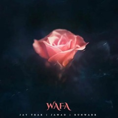 Jawad, Kunwarr & Jay Trak - Wafa