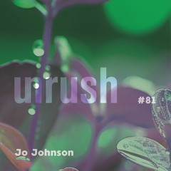 081 - Unrushed by Jo Johnson