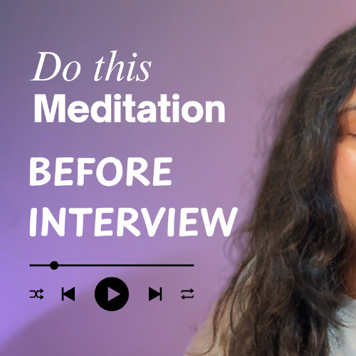 10 Min Guided Meditation for Interview Anxiety