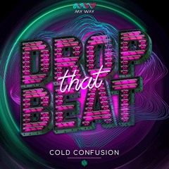 Cold Confusion - Drop That Beat