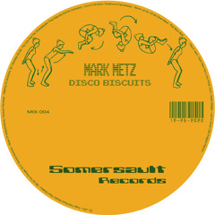Somersault Mix 4 (Mark Metz) "Disco Biscuits"