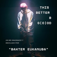 THIS BETTER B G(O)OD