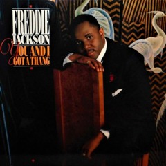 Freddie Jackson - You And I Got A Thang