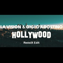 Hollywood - LA Vision, Gigi D'Agostino (ReesiX Edit)