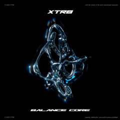 XTR8 - Balance Core [FREE DL]
