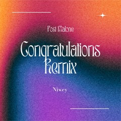 Post Malone - Congratulations (Niwey Remix) FREE DL