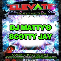 ELEVATE  DJ MATTY - O - MC SCOTTY - J