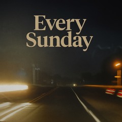Every Sunday