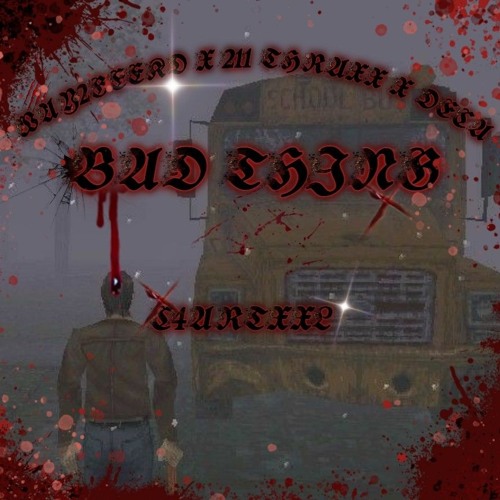 WAY2GEEKD X 211 THRAXX X DECA - BAD THING [PROD.C4ARTXXL]