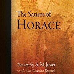 [VIEW] [EBOOK EPUB KINDLE PDF] The Satires of Horace by  Horace,A. M. Juster,Susanna