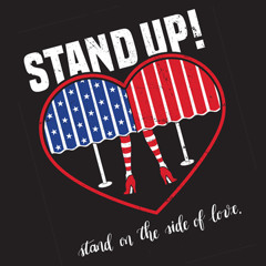 STAND UP! Stand On The Side of Love