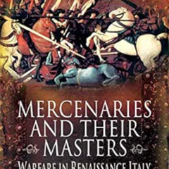 READ EBOOK 🧡 Mercenaries and Their Masters: Warfare in Renaissance Italy by Michael