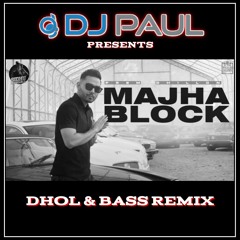 Majha Block Prem Dhillon | Dhol & Bass Mix | DJ Paul Remix