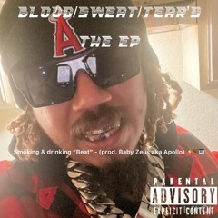 Smoking & Drinking “Beat” - (prod. Baby Zeus aka Apollo)
