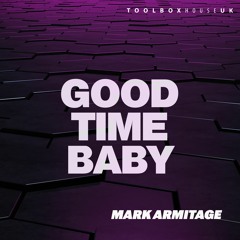 Mark Armitage - Good Time Baby [Toolbox House]