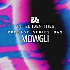 Mowgli - United Identities Podcast 049
