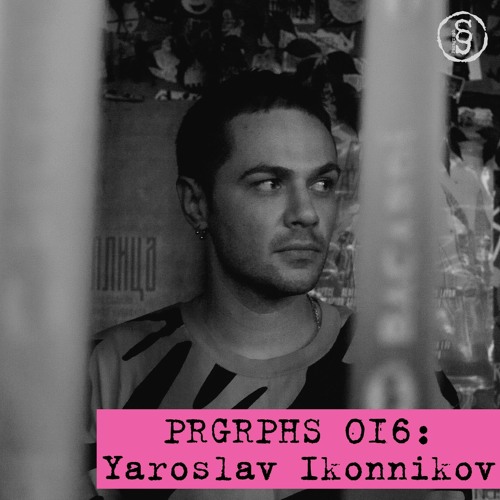 PRGRPHS 016: Yaroslav Ikonnikov