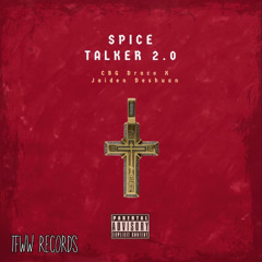 Spice Talker 2.0 ( w/ Jaiden Deshuan)